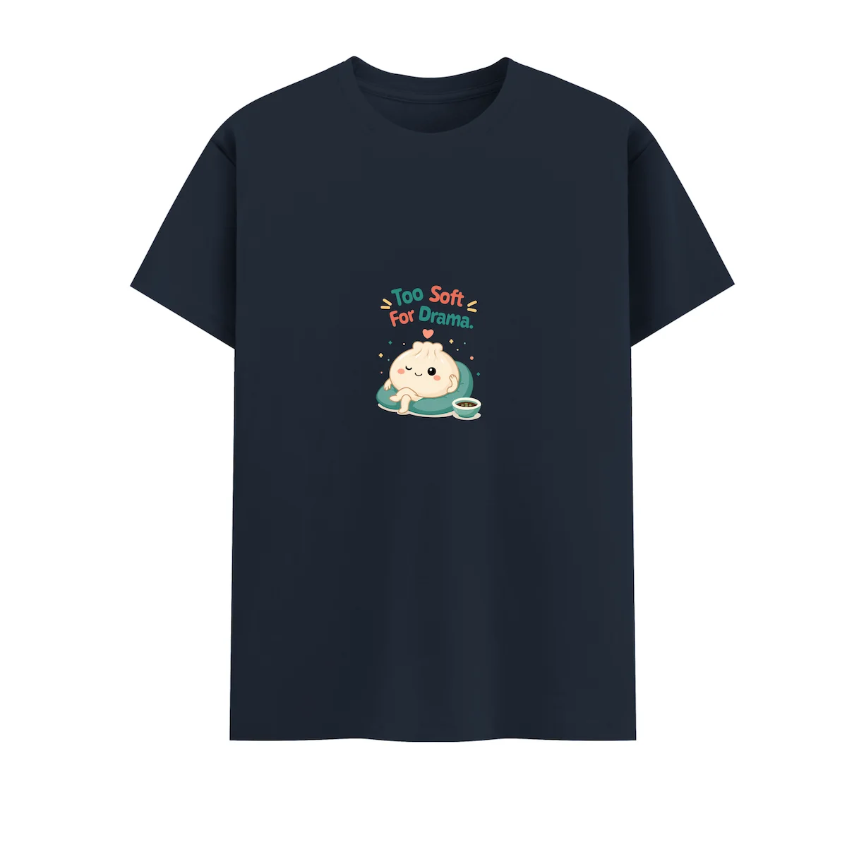 Too soft for Drama Dumpling Tshirt navy blue coloured