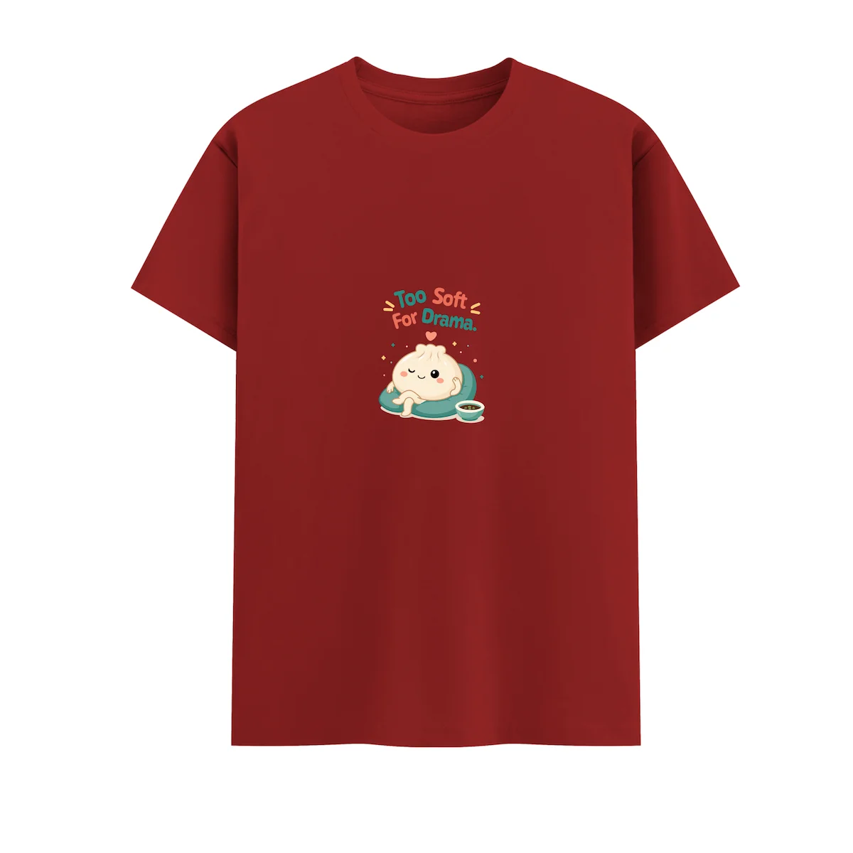 Too soft for Drama Dumpling Tshirt red coloured